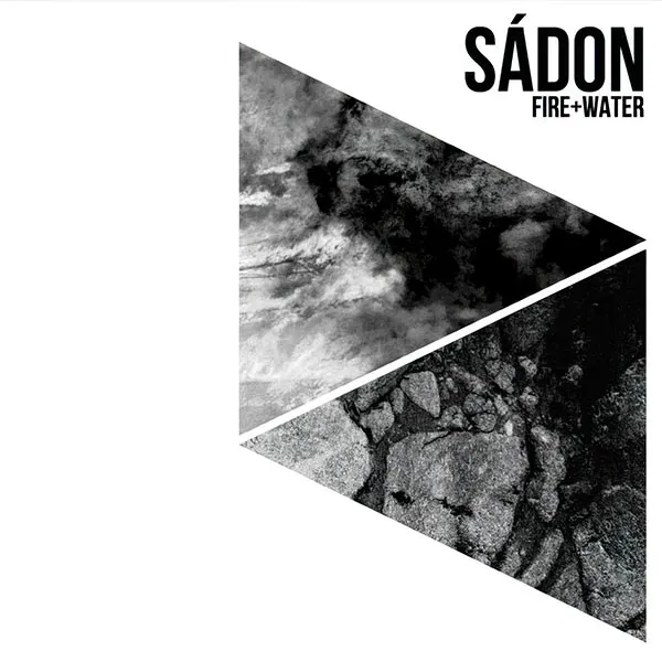 Sádon, Fire+Water
